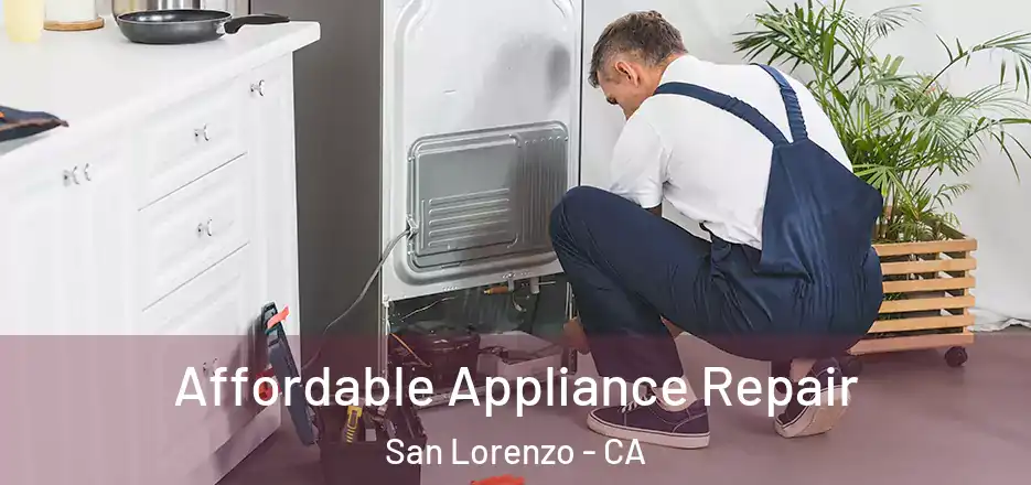 Affordable Appliance Repair San Lorenzo - CA