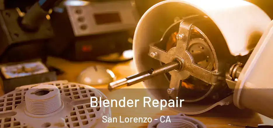 Blender Repair San Lorenzo - CA