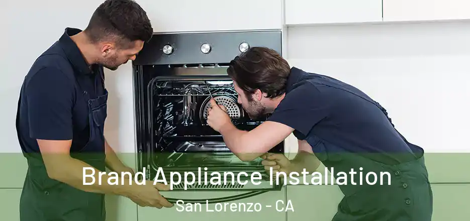 Brand Appliance Installation San Lorenzo - CA