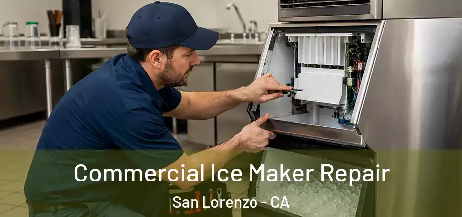  Commercial Ice Maker Repair San Lorenzo - CA