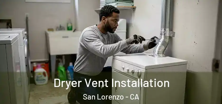 Dryer Vent Installation San Lorenzo - CA