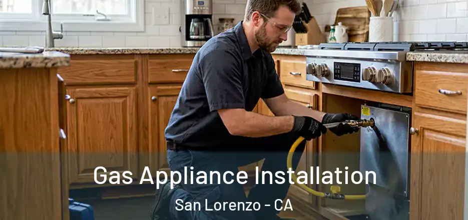 Gas Appliance Installation San Lorenzo - CA