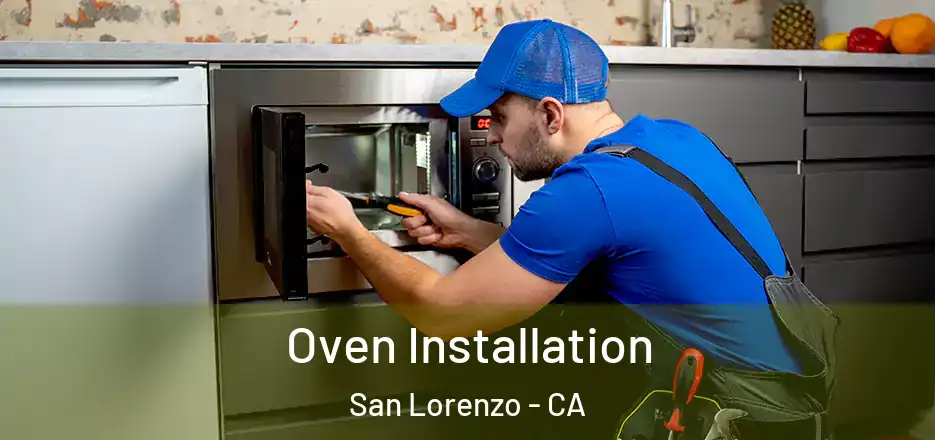 Oven Installation San Lorenzo - CA