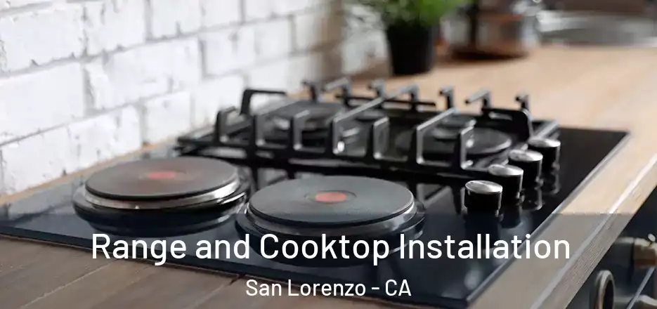 Range and Cooktop Installation San Lorenzo - CA