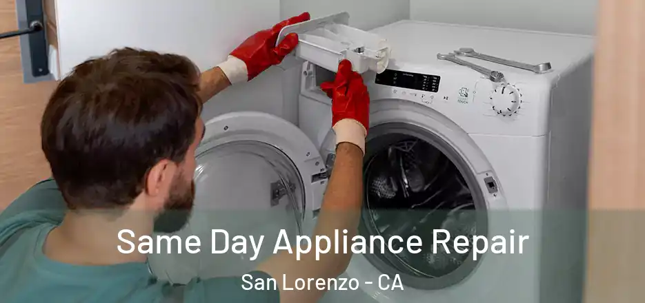 Same Day Appliance Repair San Lorenzo - CA